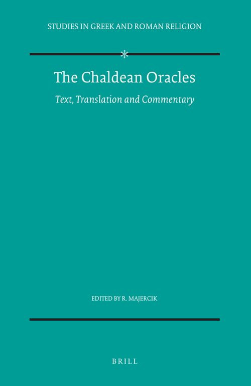 The Chaldean Oracles: Text, Translation and Commentary [9789004090439]