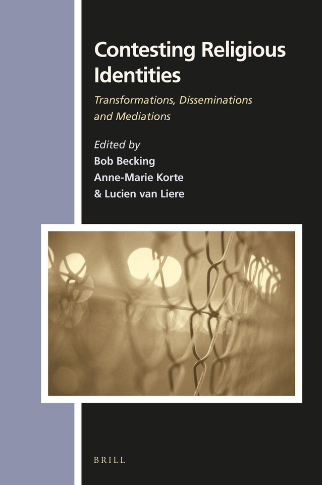 Contesting Religious Identities: Transformations, Disseminations and Mediations [9789004336049]