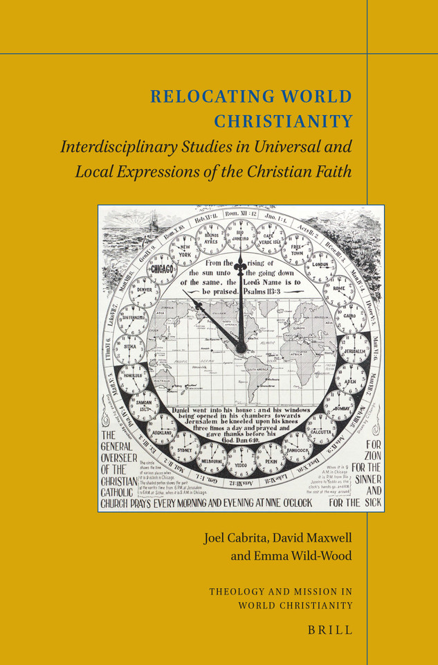 Relocating World Christianity: Interdisciplinary Studies in Universal and Local Expressions of the Christian Faith [9789004342620]