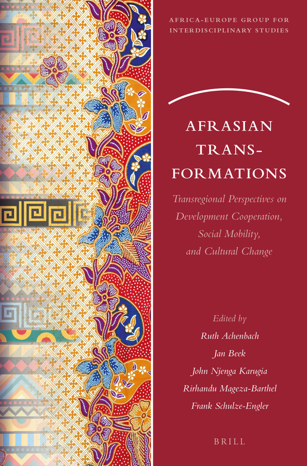 Afrasian Transformations: Transregional Perspectives on Development Cooperation, Social Mobility, and Cultural Change [9789004420090]
