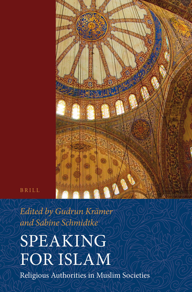Speaking for Islam: Religious Authorities in Muslim Societies [9789004272101]