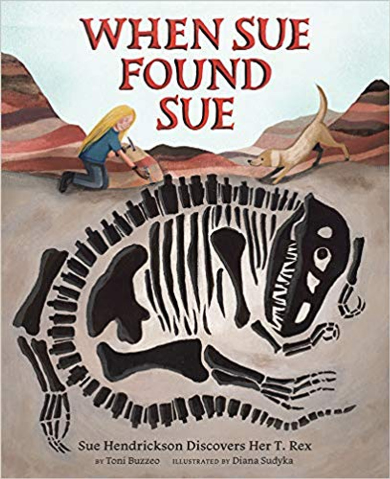 When Sue Found Sue: Sue Hendrickson Discovers Her T. Rex Cover