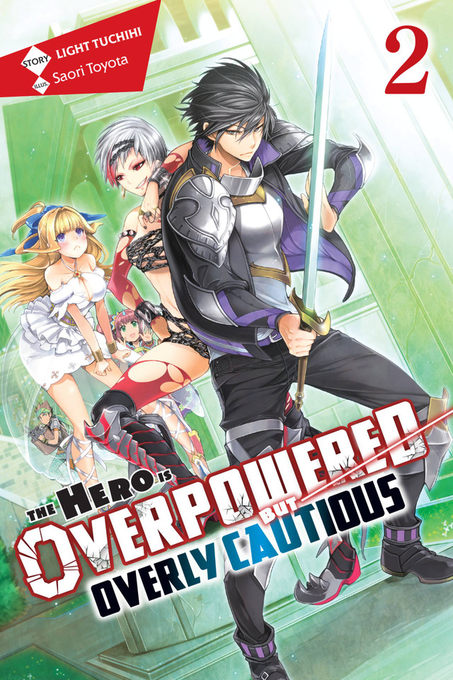 The Hero Is Overpowered but Overly Cautious, Vol. 2 (light novel) (The Hero Is Overpowered but Overly Cautious (light novel) #2) book cover by Light Tuchihi