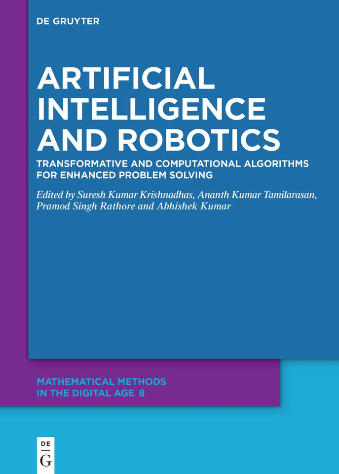 Artificial Intelligence and Robotics: Transformative and Computational Algorithms for Enhanced Problem Solving [9783119145206]