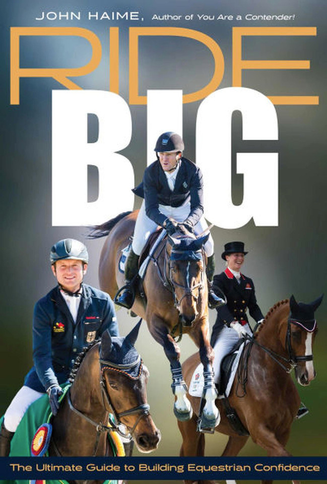 Ride Big: The Ultimate Guide to Building Equestrian Confidence book cover by John Haime