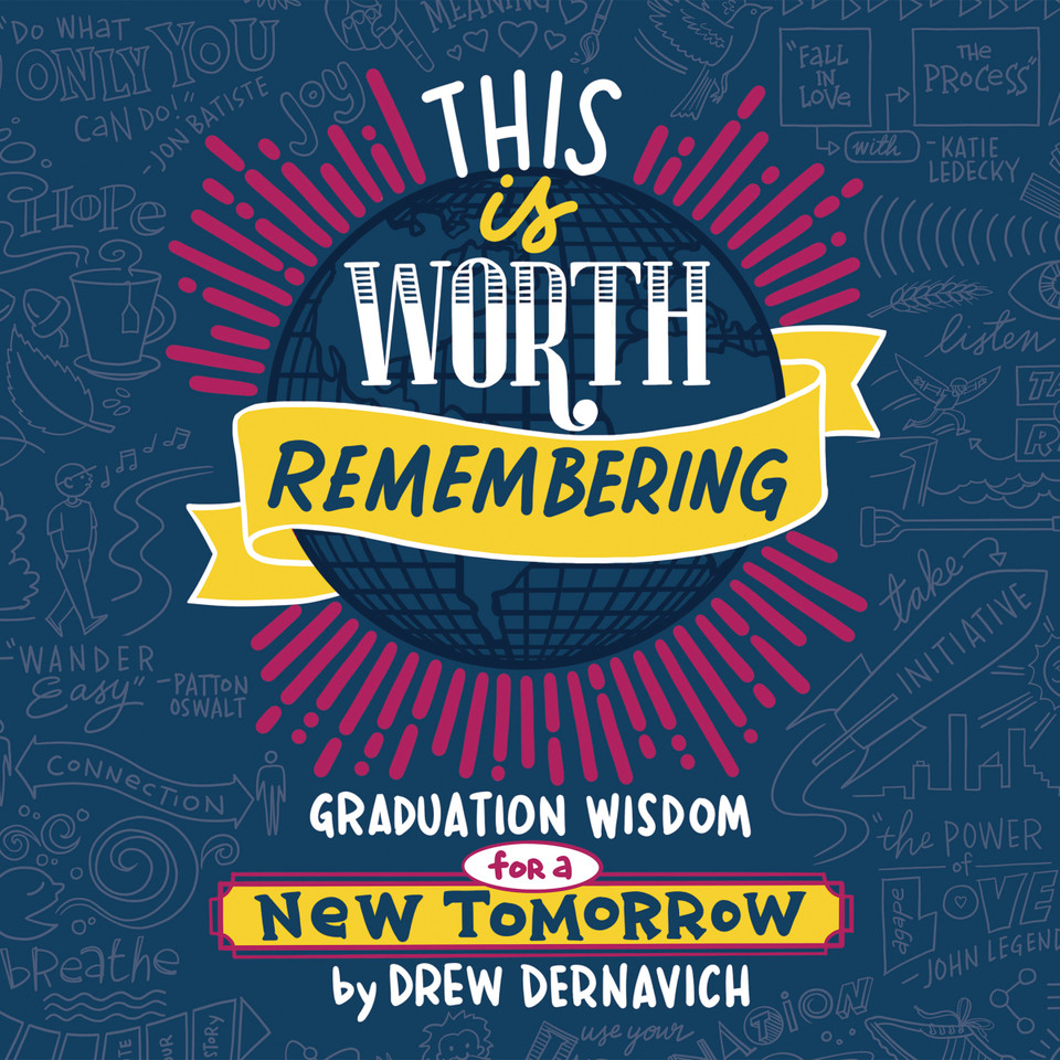 This Is Worth Remembering: Graduation Wisdom for a New Tomorrow (An Illustrated Guide)---The Perfect Gift to Celebrate Your Grad book cover by Drew Dernavich