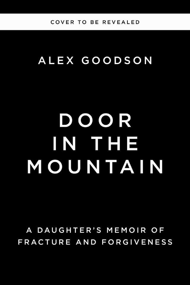 Door in the Mountain: A Daughter’s Memoir of Fracture and Forgiveness book cover by Alexandria Goodson