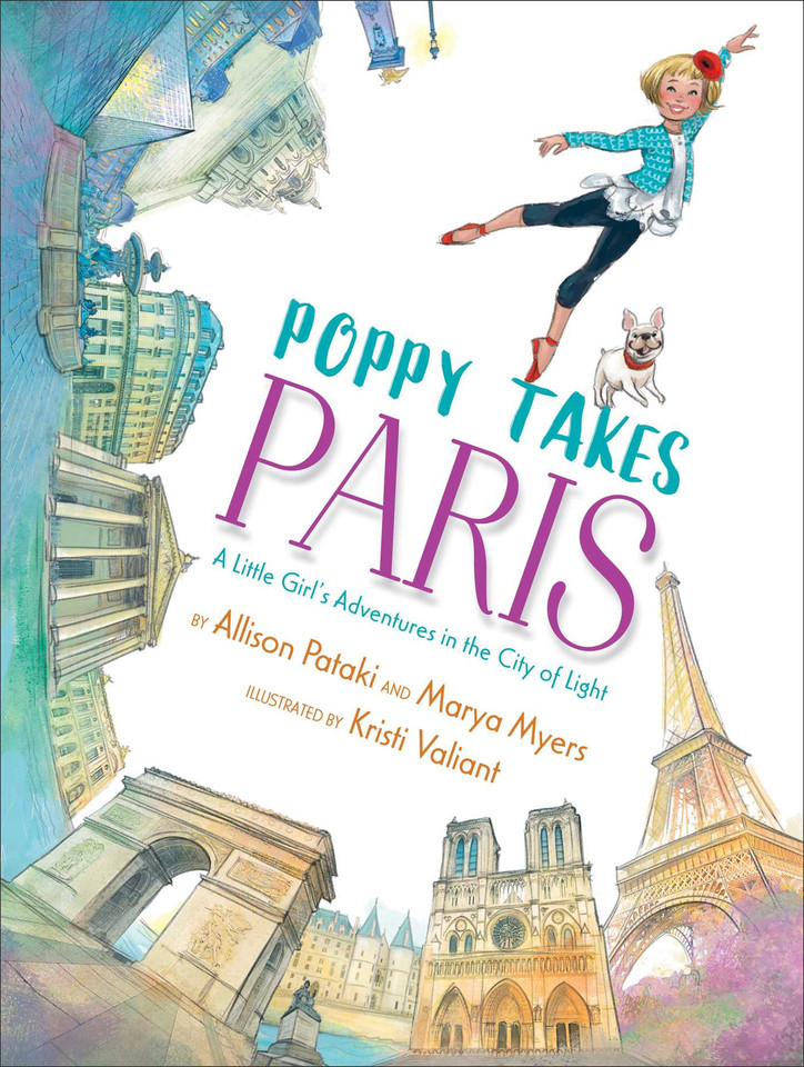 Poppy Takes Paris: A Little Girl's Adventures in the City of Light (Big City Adventures) book cover by Allison Pataki, Marya Myers