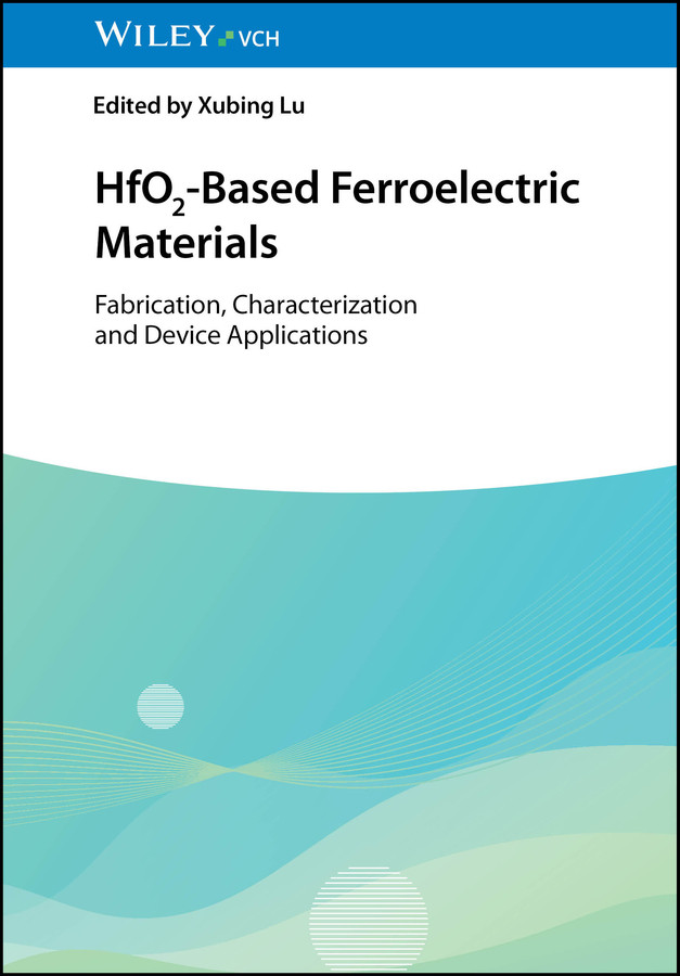 HfO2-Based Ferroelectric Materials: Fabrication, Characterization and Device Applications book cover by 