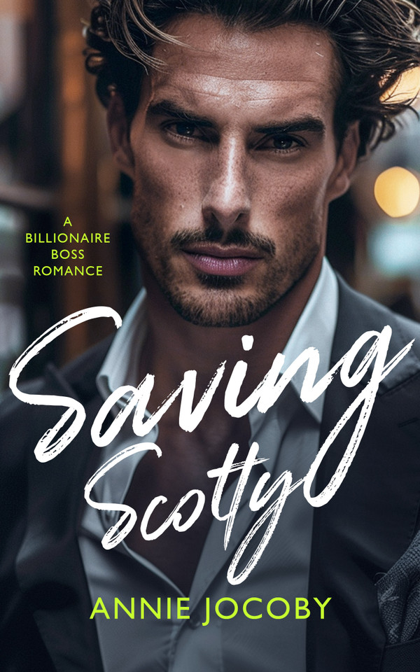 Saving Scotty: A Billionaire Boss Romance (Broken #2) book cover by Annie Jocoby