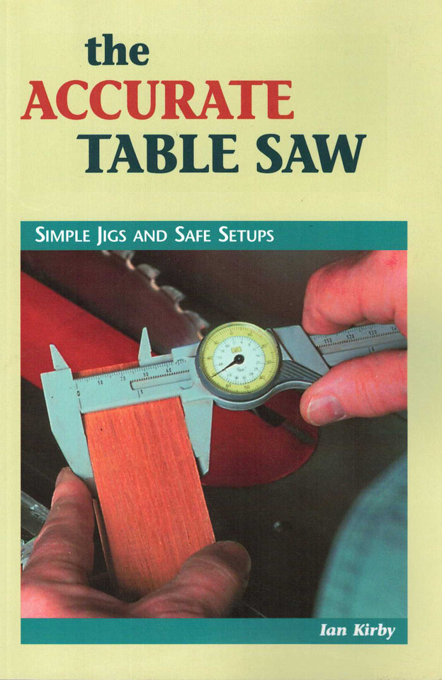 The Accurate Table Saw: Simple Jigs and Safe Setups book cover by Ian J Kirby, E W Tompkins