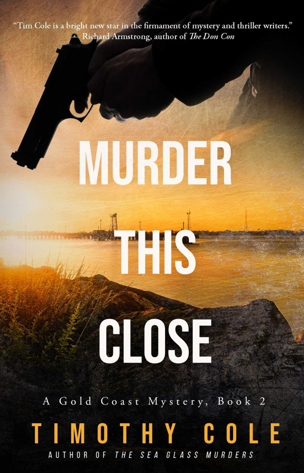 Murder This Close (A Gold Coast Mystery) book cover by Timothy Cole