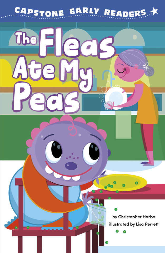 The Fleas Ate My Peas (Capstone Early Readers: Nonsense Early Readers) book cover by Christopher Harbo