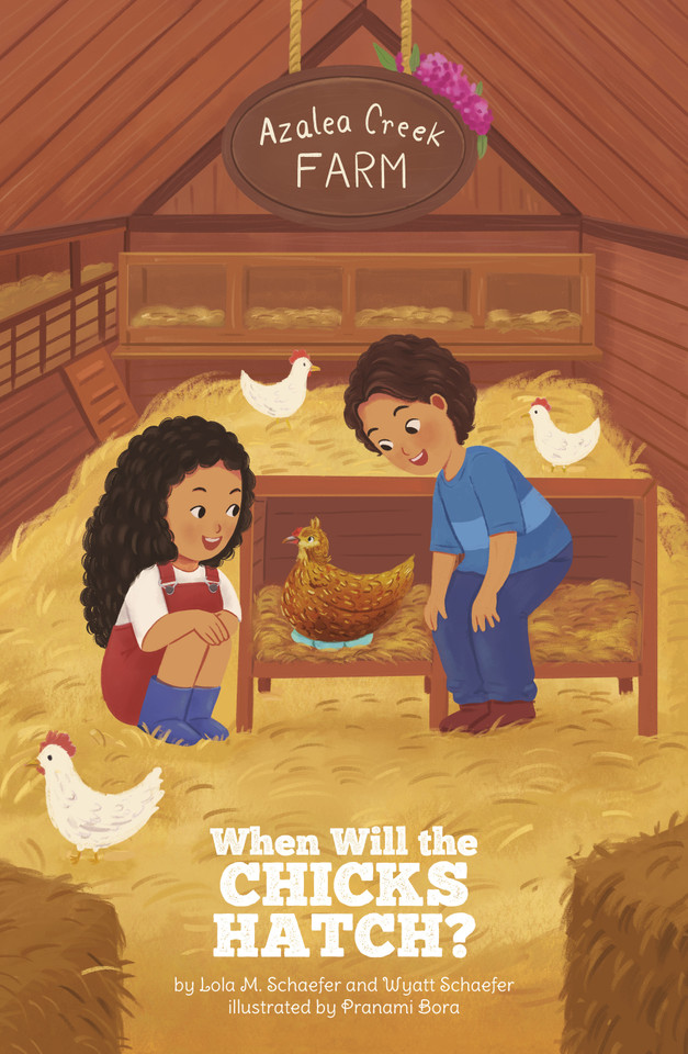 When Will the Chicks Hatch? (Azalea Creek Farm) book cover by Lola M. Schaefer