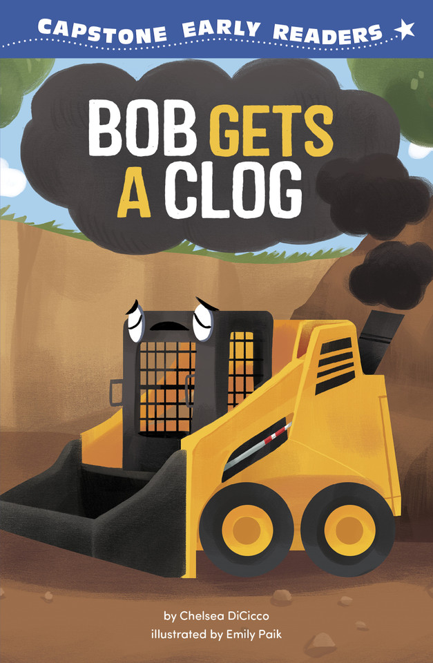 Bob Gets a Clog (Capstone Early Readers: Construction Crew) book cover by Chelsea DiCicco