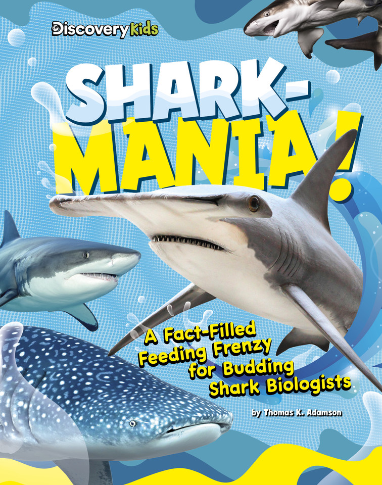 Shark-Mania!: A Fact-Filled Feeding Frenzy for Budding Shark Biologists (Spotlight: Discovery Kids) book cover by Thomas K. Adamson