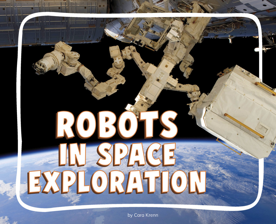 Robots in Space Exploration (Knowledge Builders: Robots All Around Us) book cover by Cara Krenn