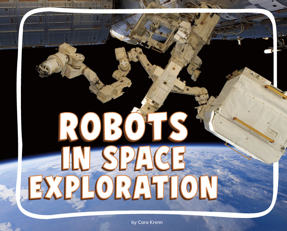 Robots in Space Exploration (Knowledge Builders: Robots All Around Us) book cover by Cara Krenn