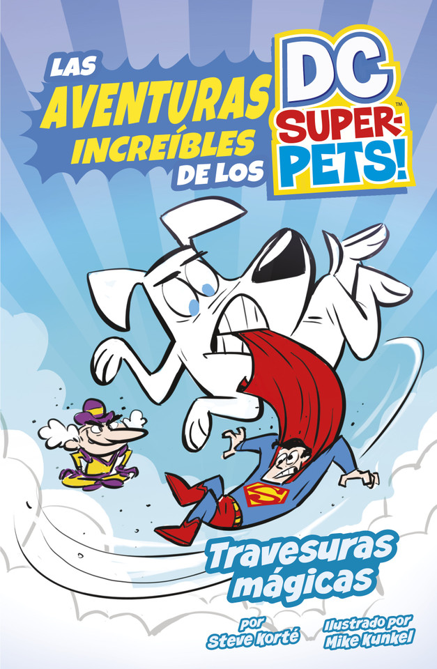 Travesuras mágicas (Magical Mischief) (Las aventuras increíbles de los DC Super-Pets (The Amazing Adventures of the DC Super-Pets)) book cover by Steve Korté
