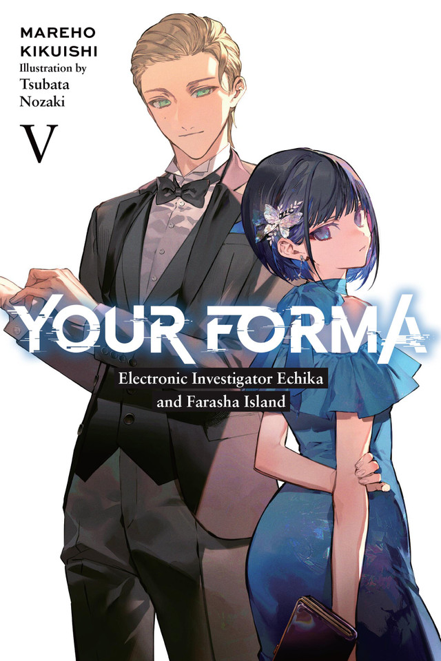 Your Forma, Vol. 5: Electronic Investigator Echika and the Farasha Island (Your Forma #5) book cover by Mareho Kikuishi