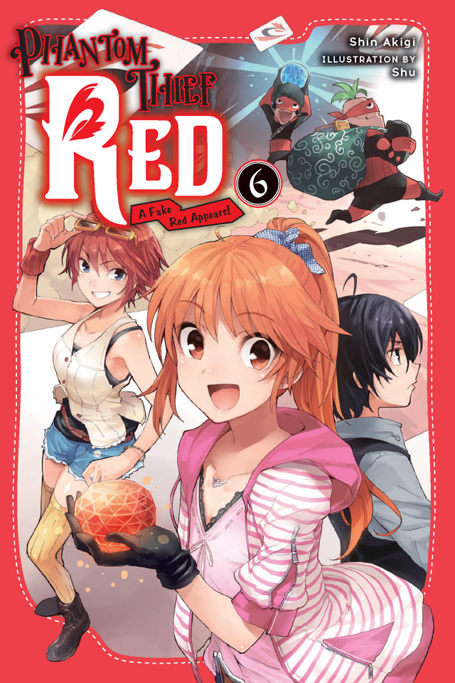 Phantom Thief Red, Vol. 6: A Fake Red Appears! (Phantom Thief Red #6) book cover by Shin Akigi