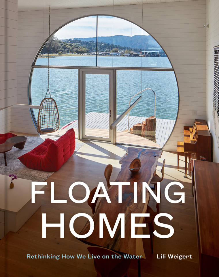 Floating Homes: Rethinking How We Live on the Water book cover by Lili Weigert