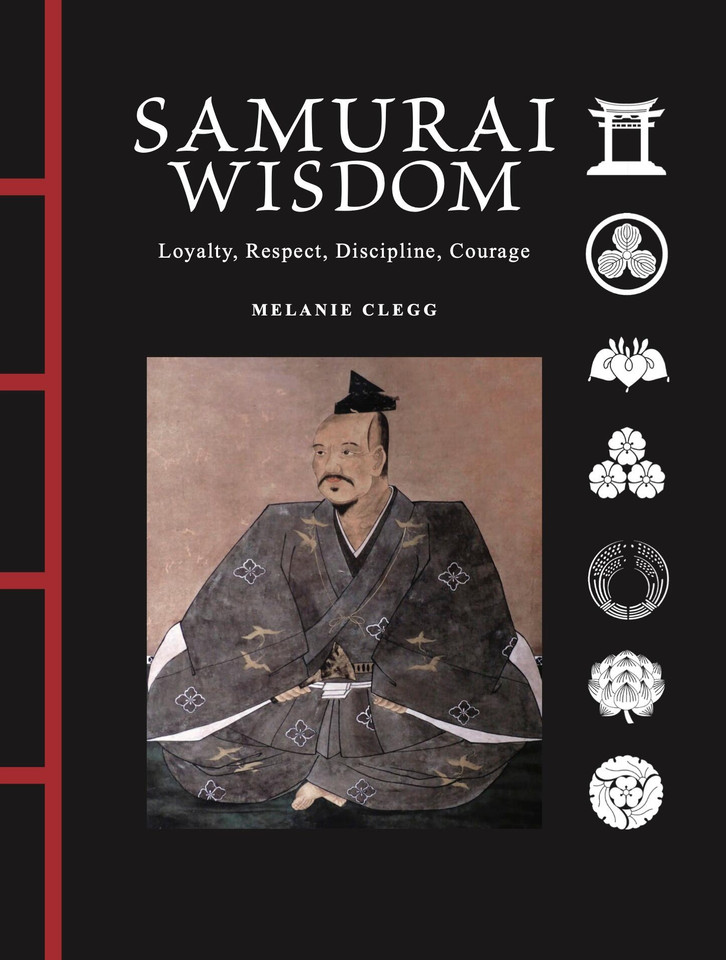 Samurai Wisdom: Loyalty * Respect * Discipline * Courage (Chinese Bound Mini) book cover by Melanie Clegg