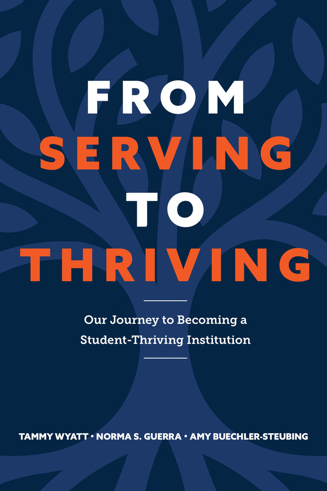 From Serving to Thriving: Our Journey to Becoming a Student-Thriving Institution book cover by Tammy Wyatt, Norma S. Guerra, Amy Buechler-Steubing