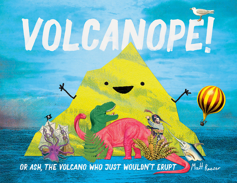 VOLCANOPE!: Or Ash, the Volcano Who Just Wouldn't Erupt book cover by Matt Roeser