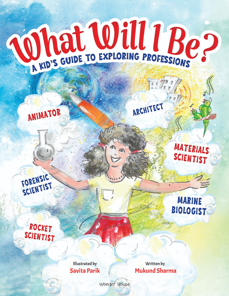 What Will I Be?: A Kid's Guide to Exploring Professions book cover by Mukund Sharma