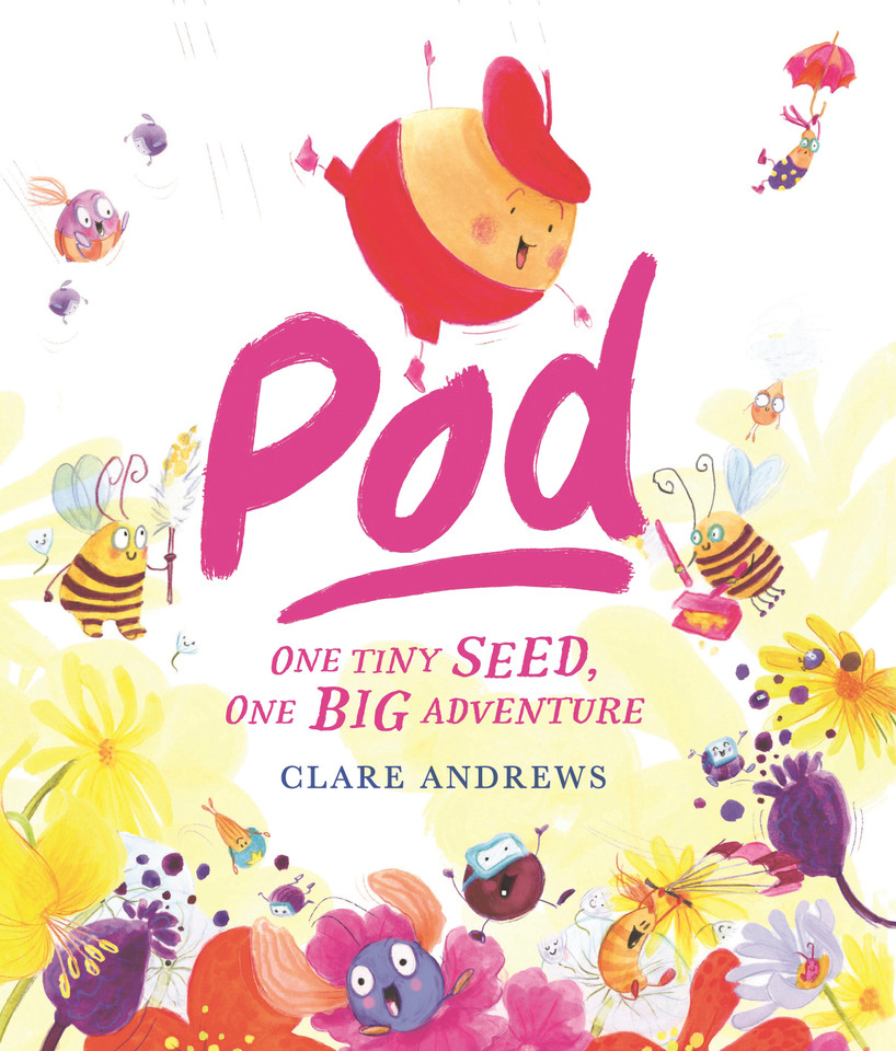 Pod: One Tiny Seed, One Big Adventure book cover by Clare Andrews