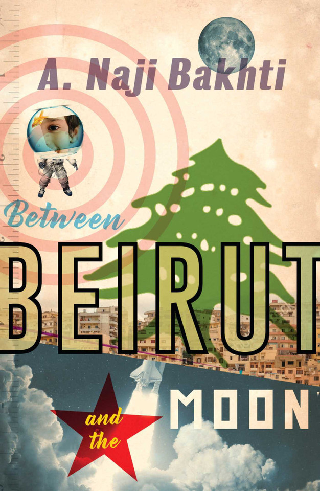 Between Beirut and the Moon book cover by A. Naji Bakhti