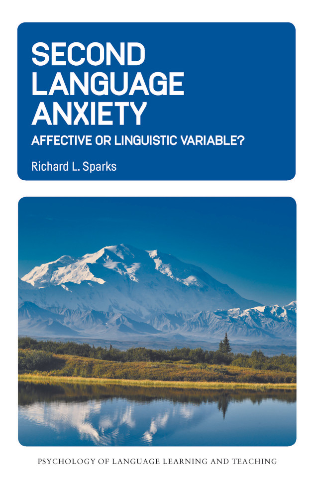 Second Language Anxiety: Affective or Linguistic Variable? (Psychology of Language Learning and Teaching #31) book cover by Richard L. Sparks