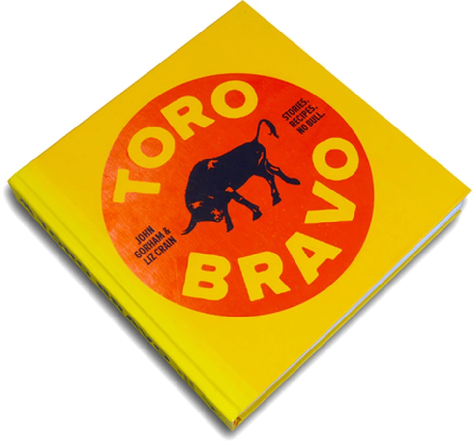 Toro Bravo: Stories. Recipes. No Bull. book cover by John Gorham, Liz Crain