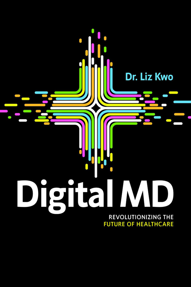 Digital MD: Revolutionizing the Future of Healthcare book cover by Liz Kwo