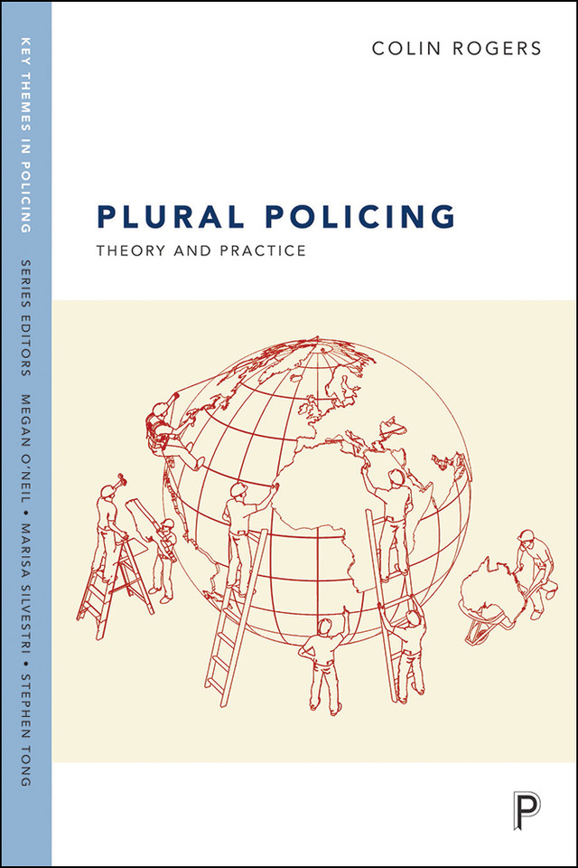 Plural Policing: Theory and Practice (Key Themes in Policing) book cover by Colin Rogers