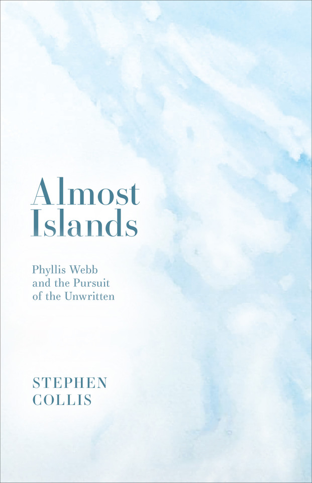 Almost Islands: Phyllis Webb and the Pursuit of the Unwritten book cover by Stephen Collis