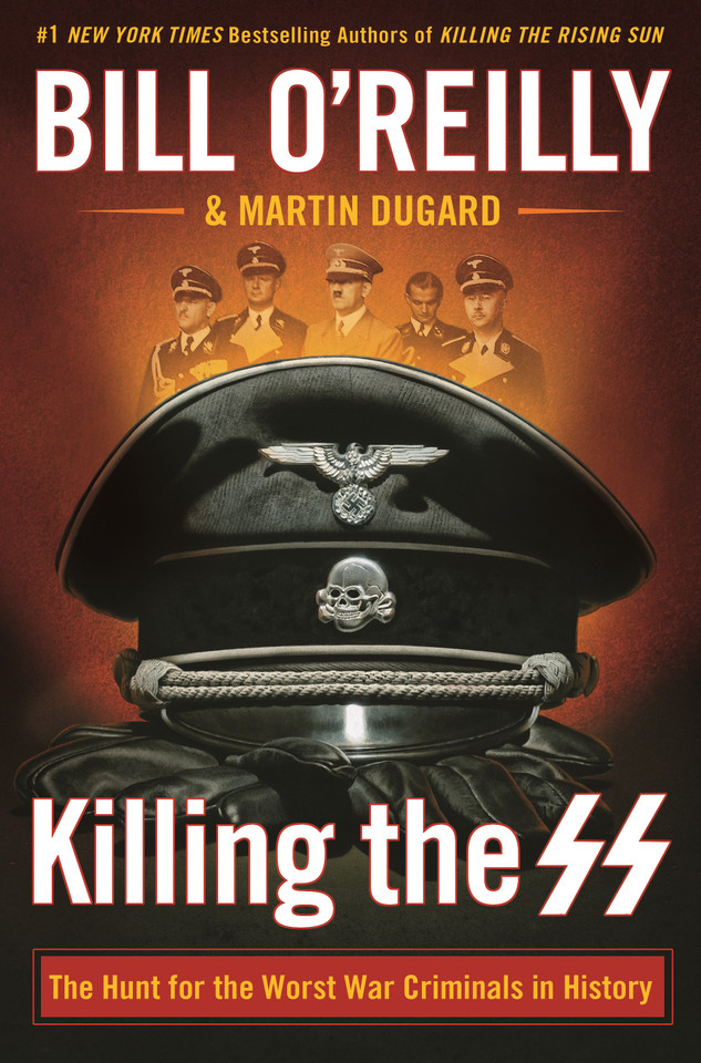 Killing the SS: The Hunt for the Worst War Criminals in History (Bill O'Reilly's Killing Series) book cover by Bill O'Reilly, Martin Dugard