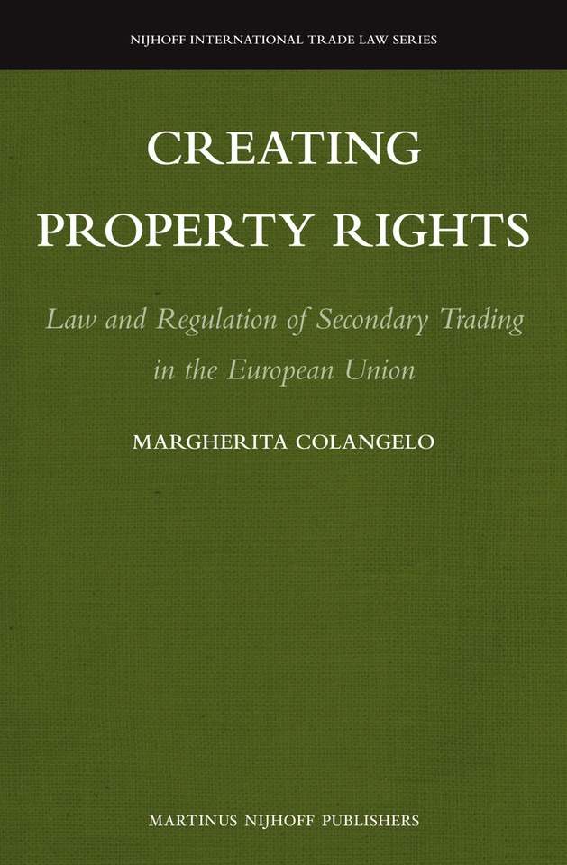 Creating Property Rights: Law and Regulation of Secondary Trading in the European Union [9789004227040]