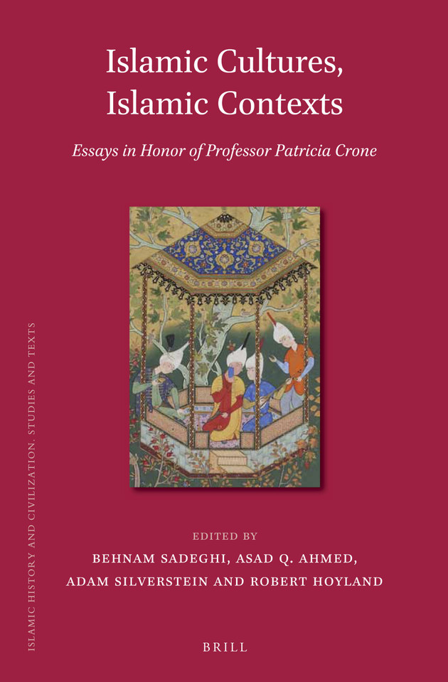 Islamic Cultures, Islamic Contexts: Essays in Honor of Professor Patricia Crone [9789004252011]