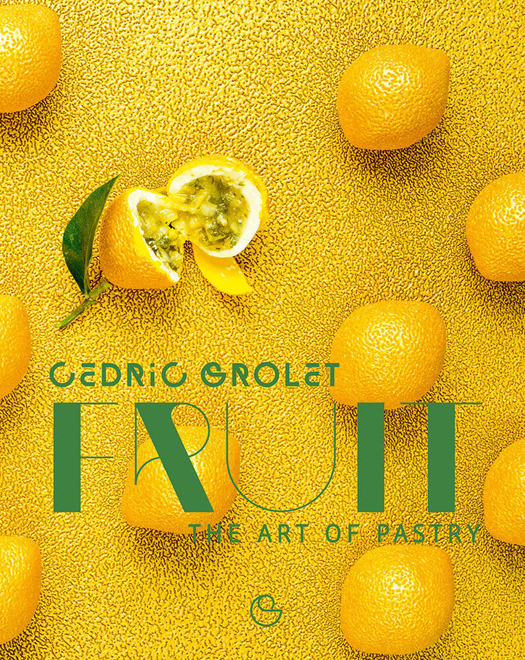 Fruit: The Art of Pastry book cover by Cedric Grolet