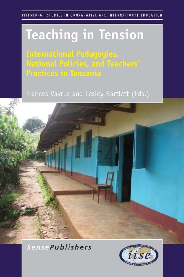 Teaching in Tension: International Pedagogies, National Policies, and Teachers' Practices in Tanzania [9789462092228]