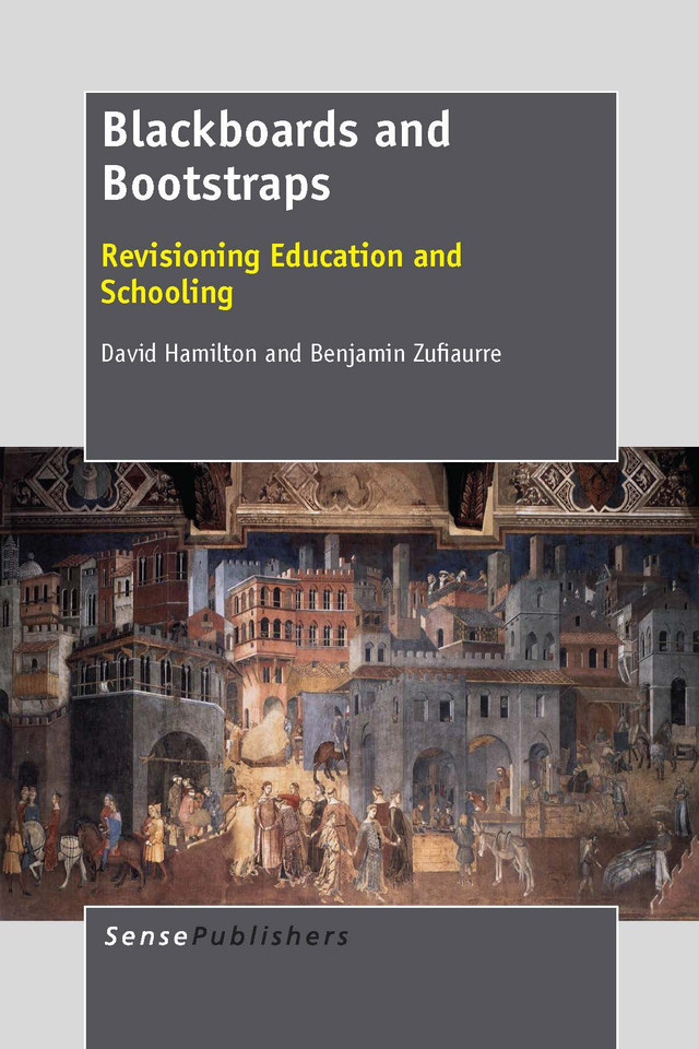 Blackboards and Bootstraps: Revisioning Education and Schooling [9789462094710]