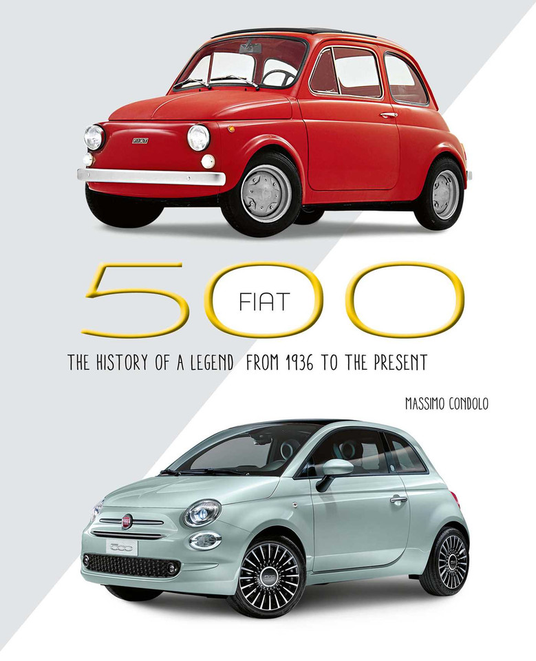 Fiat 500: The History of a Legend from 1936 to the Present book cover by Massimo Condolo
