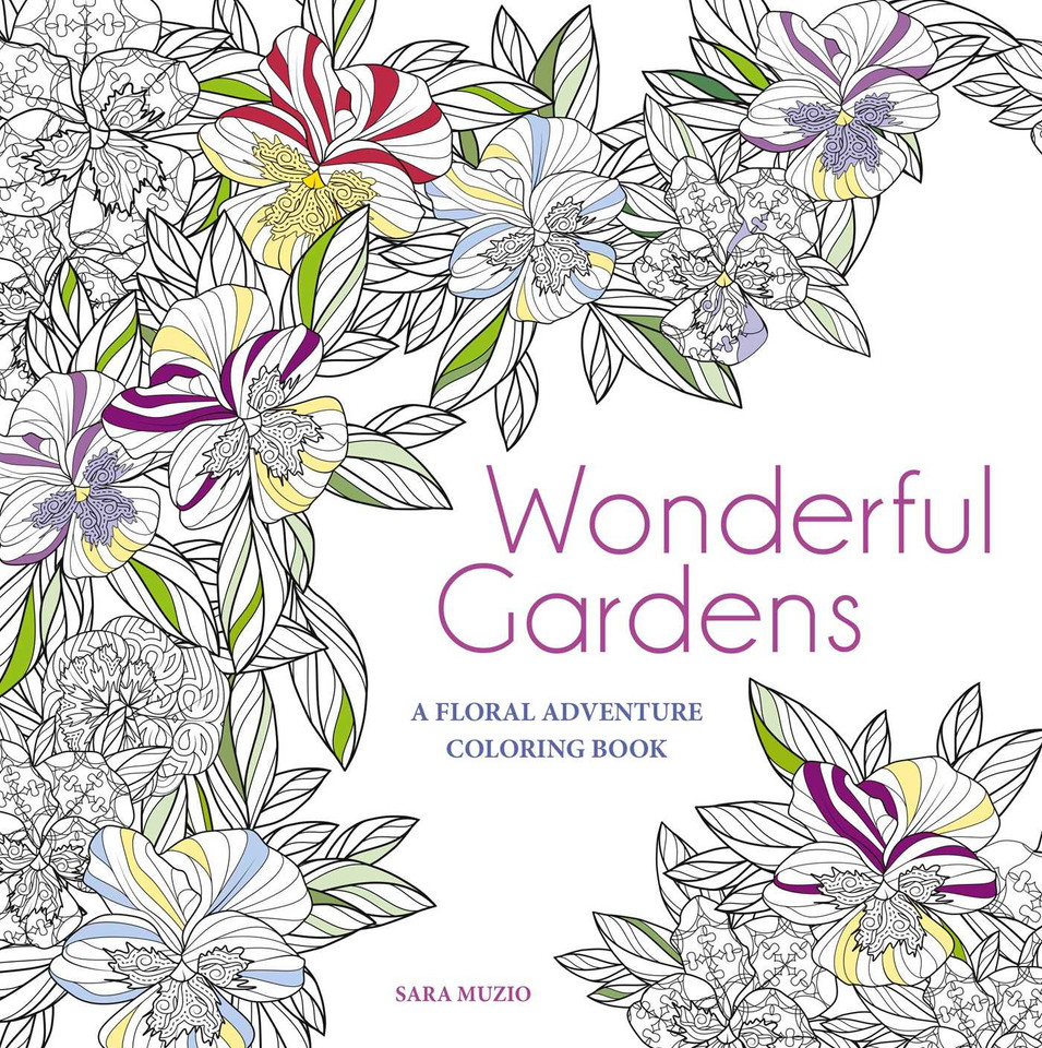 Wonderful Gardens: A Floral Adventure Coloring Book (Calm Coloring: Natural Wonders) book cover by Sara Muzio