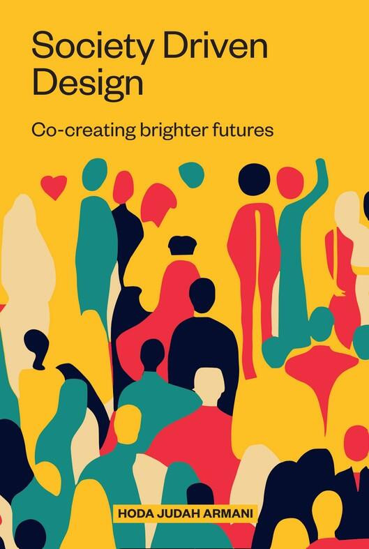 Society Driven Design: Co-Creating Brighter Futures book cover by Judah Armani