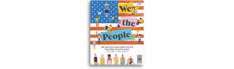 We The People: The United States Constitution Explored and Explained