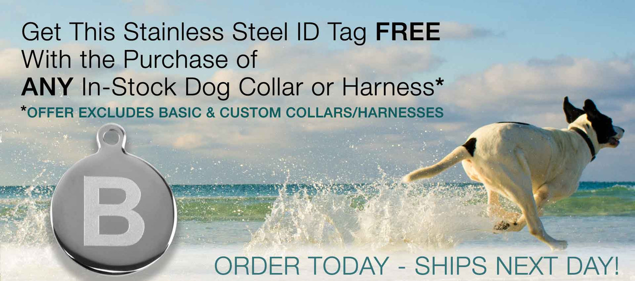 Free ID tag with purchase of dog collar or harness