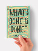 Done Is Done - Shakespeare | All Occasions Card | Shakespeare