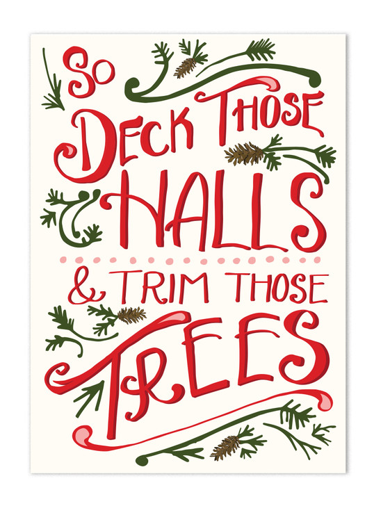 DECK THOSE HALLS - 4-1/2 x 6-1/4" XMAS CARD